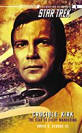 Crucible #3: Kirk: The Star to Every Wandering