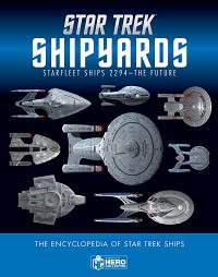 Star Trek: Shipyards - Starfleet Ships 2294 to the Future